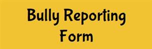 Bully Reporting Form 